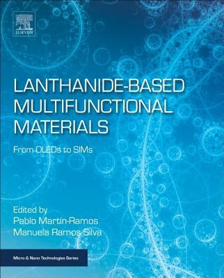 Lanthanide-Based Multifunctional Materials: From Oleds to Sims by Martin-Ramos, Pablo