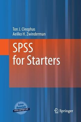 SPSS for Starters by Cleophas, Ton J.