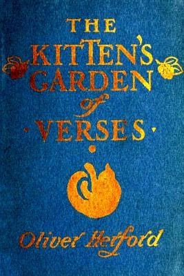 The Kitten's Garden Of Verses by Herford, Oliver