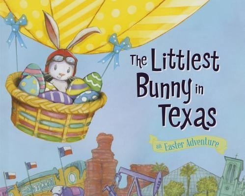 The Littlest Bunny in Texas: An Easter Adventure by Jacobs, Lily