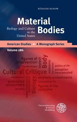 Material Bodies: Biology and Culture in the United States by Kunow, Rudiger