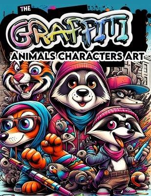 The Graffiti Animals Characters Art: Dive into a colorful menagerie of graffiti animals with our unique coloring book. Featuring funky designs and urb by Austin Art, Mark