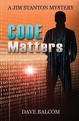 Code Matters: The 7th Jim Stanton Mystery by Balcom, Dave