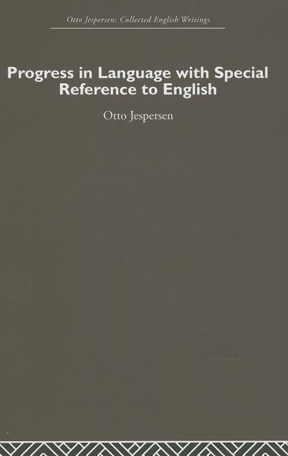 Progress in Language, with special reference to English by Jespersen, Otto