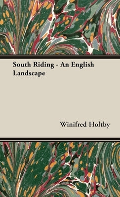 South Riding - An English Landscape by Holtby, Winifred
