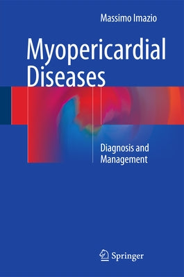 Myopericardial Diseases: Diagnosis and Management by Imazio, Massimo