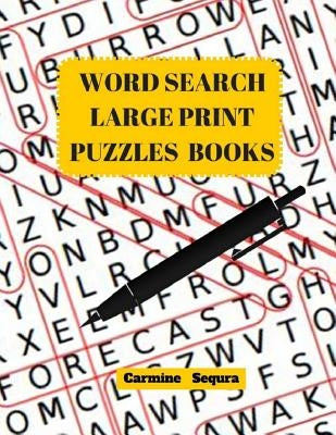 Word Search Large Print Puzzles Books: Word Search 50 Puzzles Large Print by Sequra, Carmine