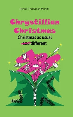 Chrystillian Christmas: Christmas as usual and different by Mundil, Renier-Fréduman