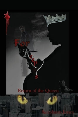 For Keeps: Return of the Queen by Jones, Keeshann