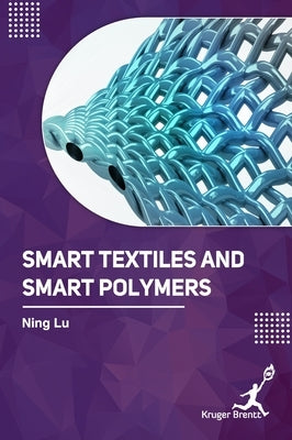 Smart Textlies and Smart Polymers by Lu, Ning