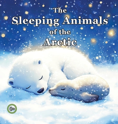 The Sleeping Animals of the Arctic by Ungelt, J. C.