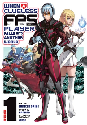 When a Clueless First-Person Shooter Player Falls Into Another World (Manga) Vol. 1 by Jiraigen