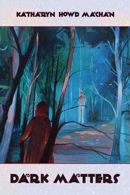 Dark Matters by Kistner, Diane
