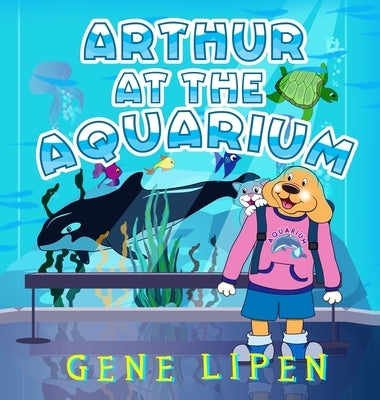 Arthur at the Aquarium by Lipen, Gene