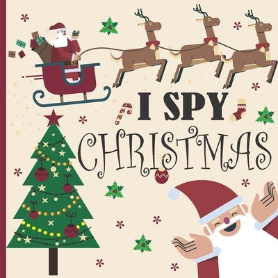 I Spy Christmas: A Fun Book For 3-5 Year Old About Winter & Christmas Great Gift For Preschoolers & Kids & Kindergarten by Briggs, Yvette