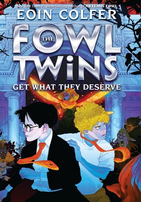 The Fowl Twins Get What They Deserve: (A Fowl Twins Novel, Book 3) by Colfer, Eoin