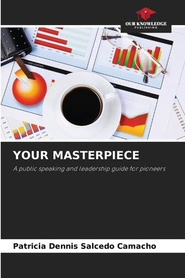 Your Masterpiece by Salcedo Camacho, Patricia Dennis