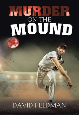 Murder On the Mound by Feldman, David