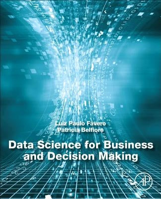 Data Science for Business and Decision Making by Favero, Luiz Paulo
