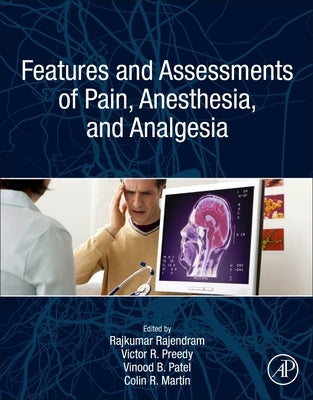 Features and Assessments of Pain, Anesthesia, and Analgesia by Rajendram, Rajkumar