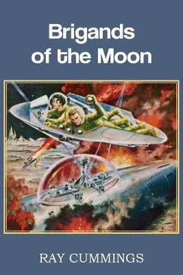 Brigands of the Moon by Cummings, Ray