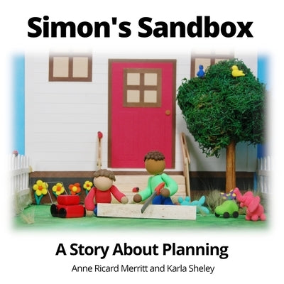 Simon's Sandbox: A Story About Planning by Sheley, Karla