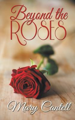 Beyond the Roses by Cantell, Mary