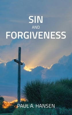 Sin and forgiveness by Hansen, Paul A.