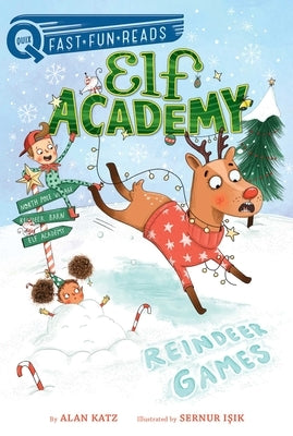 Reindeer Games: Elf Academy 2 by Katz, Alan