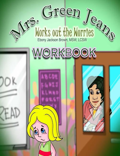 Mrs. GreenJeans Works Out The Worries: An Adult-Guided Workbook by M, J. E.