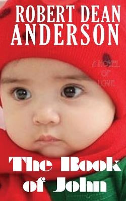 The Book of John by Anderson, Robert Dean