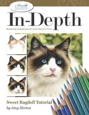 In-Depth Sweet Ragdoll Tutorial: Mastering Colored Pencils One Step at a Time by Kullberg, Ann