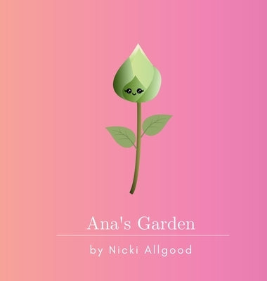 Ana's Garden by Allgood, Nicki