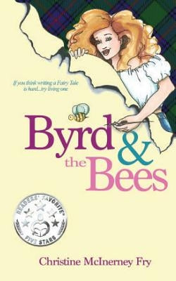 Byrd and the Bees by Fry, Christine McInerney