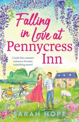 Falling in Love at Pennycress Inn by Hope, Sarah