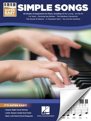 Simple Songs - Super Easy Songbook with Lyrics for 60 Favorite Songs by Hal Leonard Corp