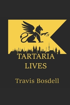 Tartaria Lives by Bosdell, Travis