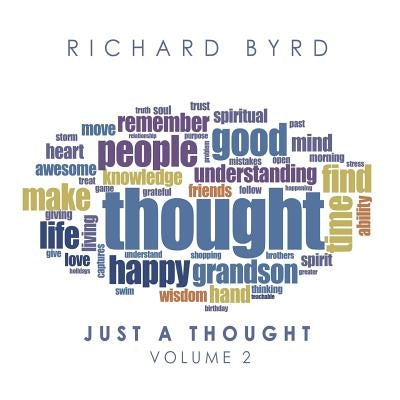 Just a Thought: Volume 2 by Byrd, Richard