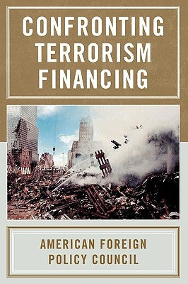 Confronting Terrorism Financing by American Foreign Policy Council