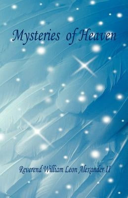 Mysteries of Heaven by Alexander II, William Leon