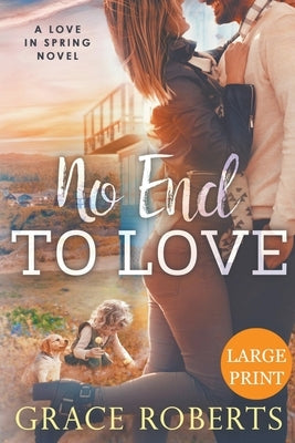 No End To Love (Large Print Edition) by Roberts, Grace
