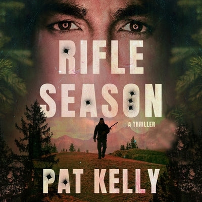 Rifle Season: A Thriller by Kelly, Pat