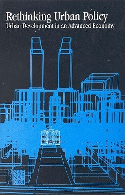 Rethinking Urban Policy: Urban Development in an Advanced Economy by National Research Council
