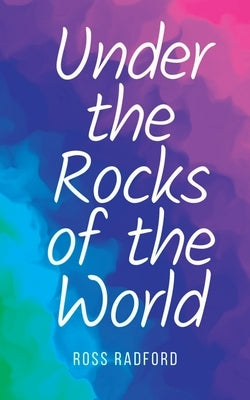 Under the Rocks of the World by Radford, Ross
