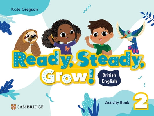 Ready, Steady, Grow! Level 2 Activity Book British English by Gregson, Kate