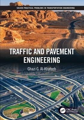 Traffic and Pavement Engineering by Al-Khateeb, Ghazi G.