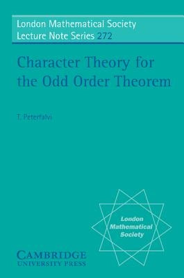 Character Theory for the Odd Order Theorem by Peterfalvi, T.