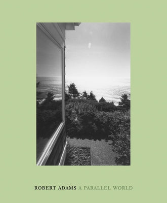 Robert Adams: A Parallel World by Adams, Robert