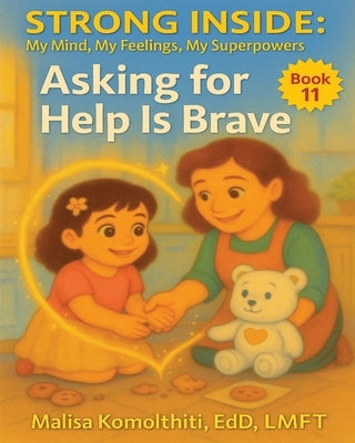 Asking for Help Is Brave by Komolthiti, Malisa Edd