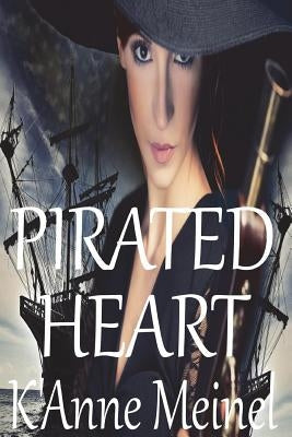 Pirated Heart by Meinel, K'Anne